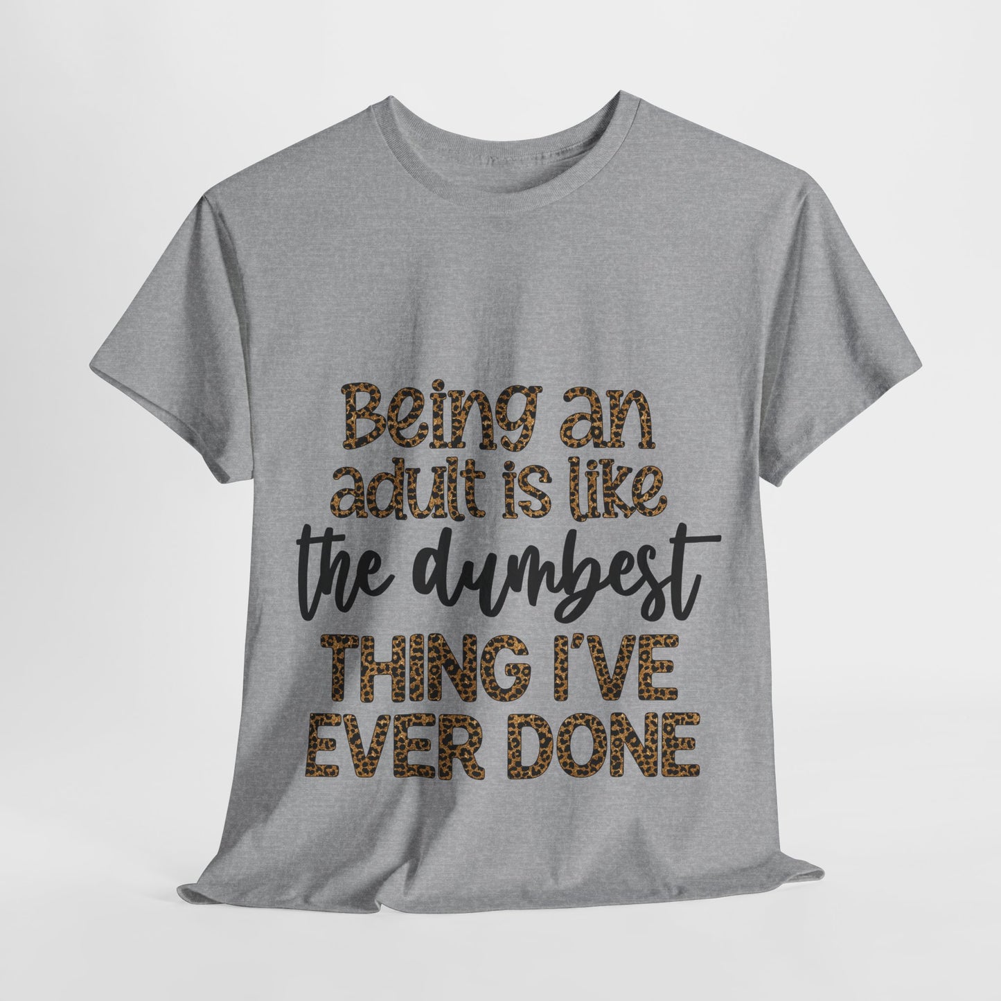 Being an Adult T-Shirt