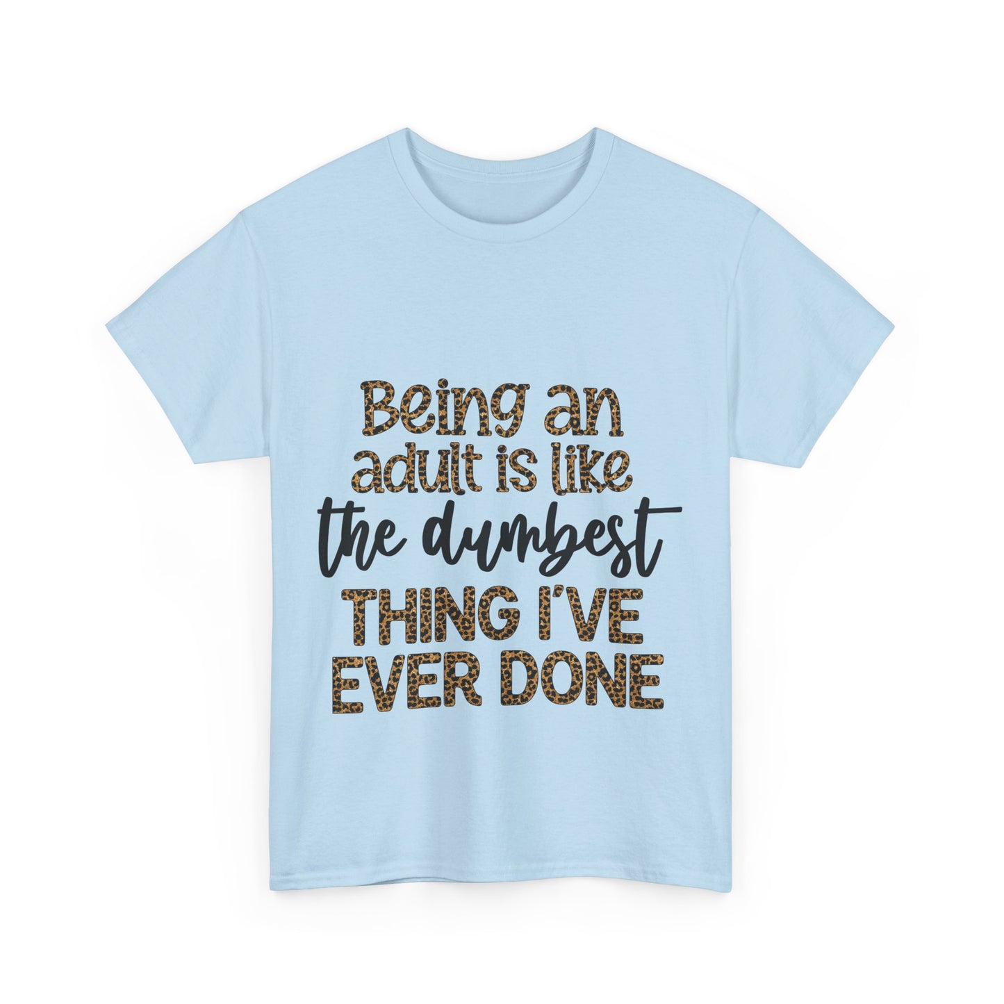Being an Adult T-Shirt
