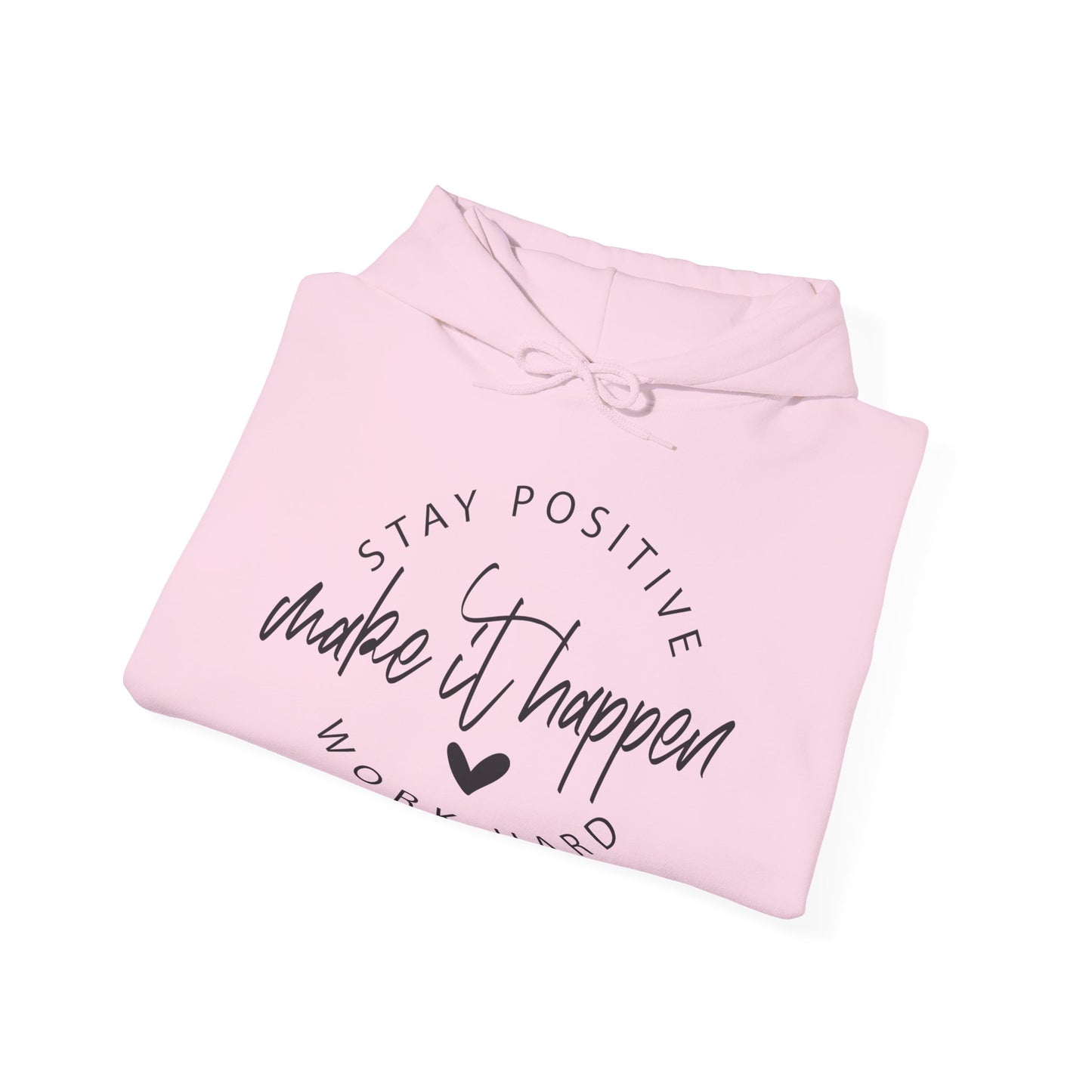 Stay Positive Motivational Hoodie