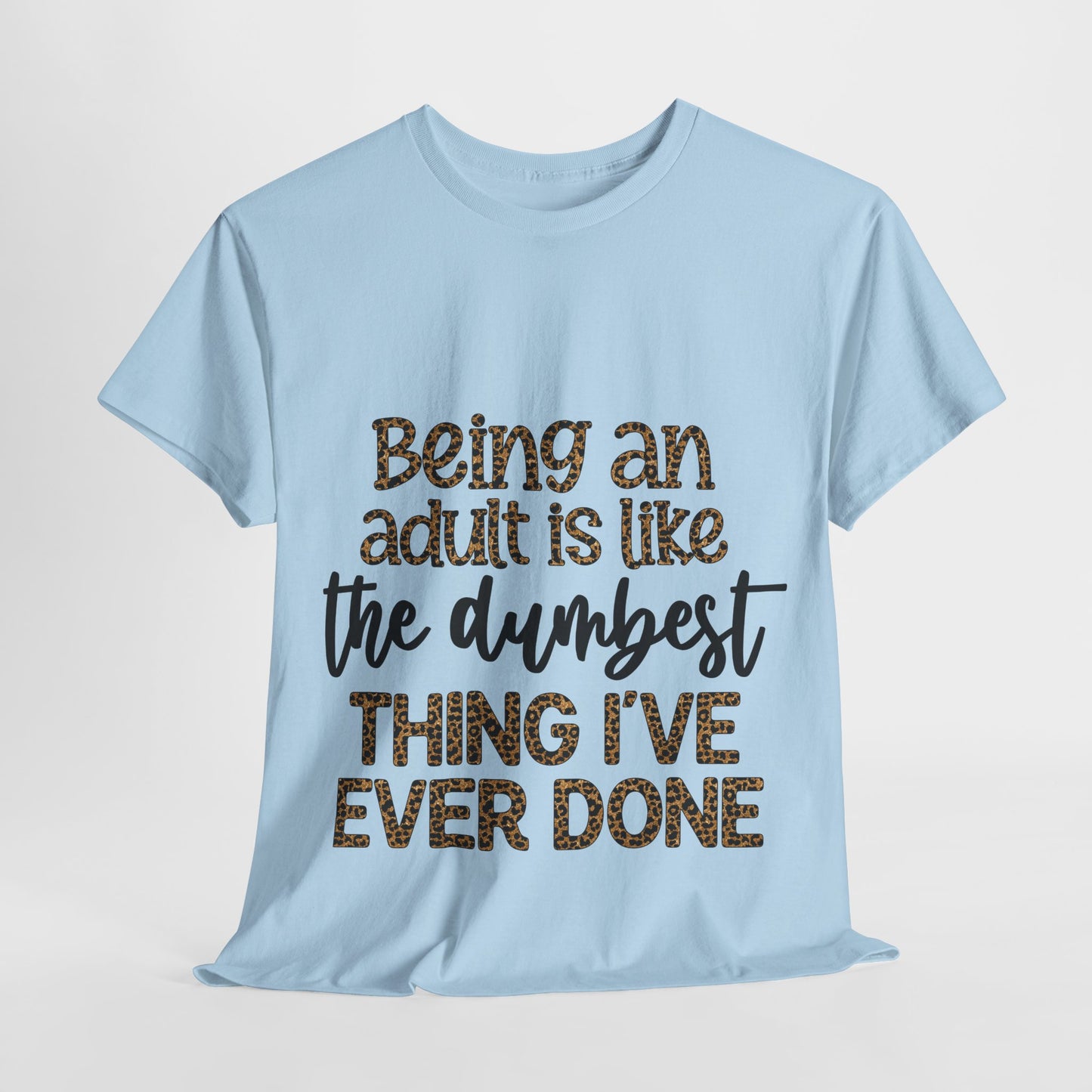 Being an Adult T-Shirt