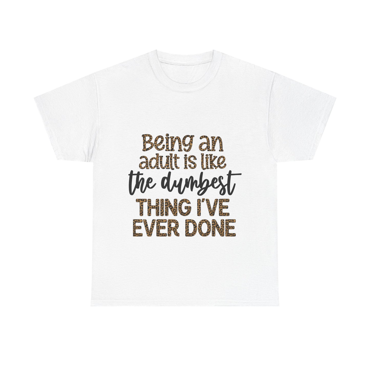 Being an Adult T-Shirt