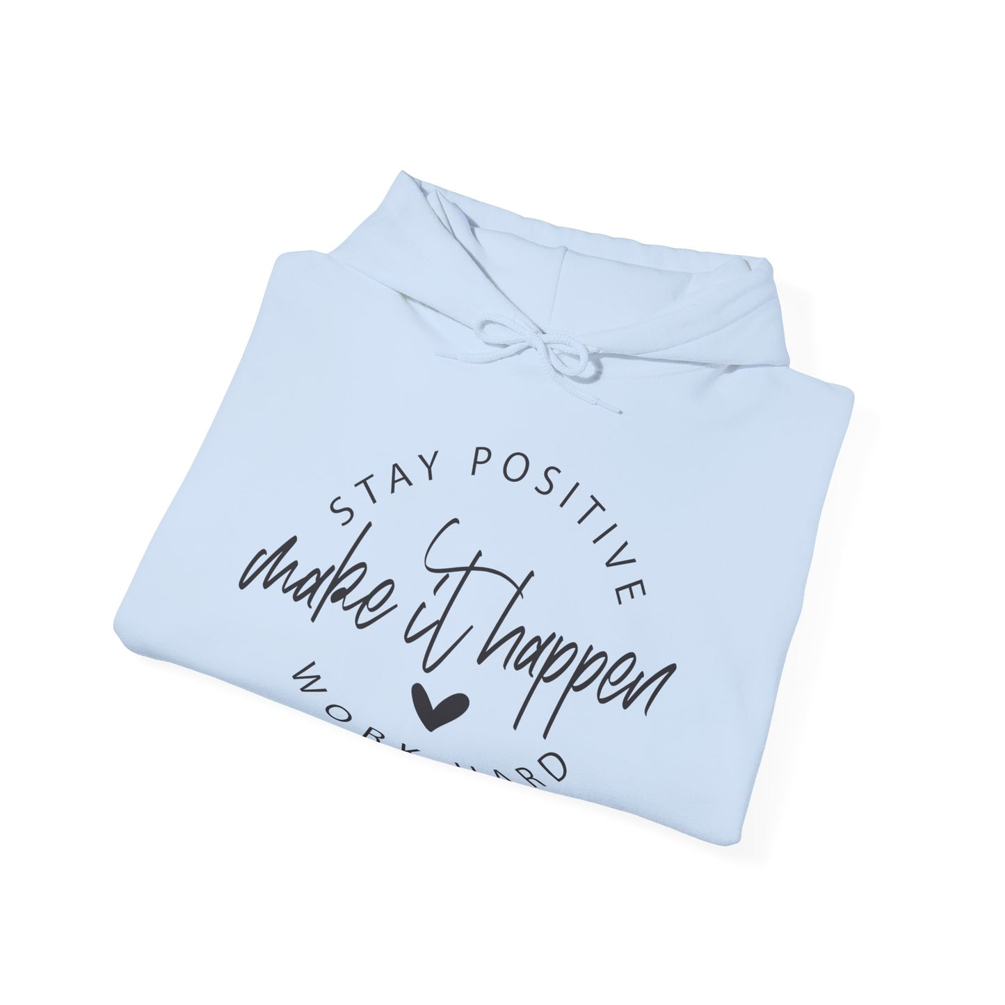 Stay Positive Motivational Hoodie