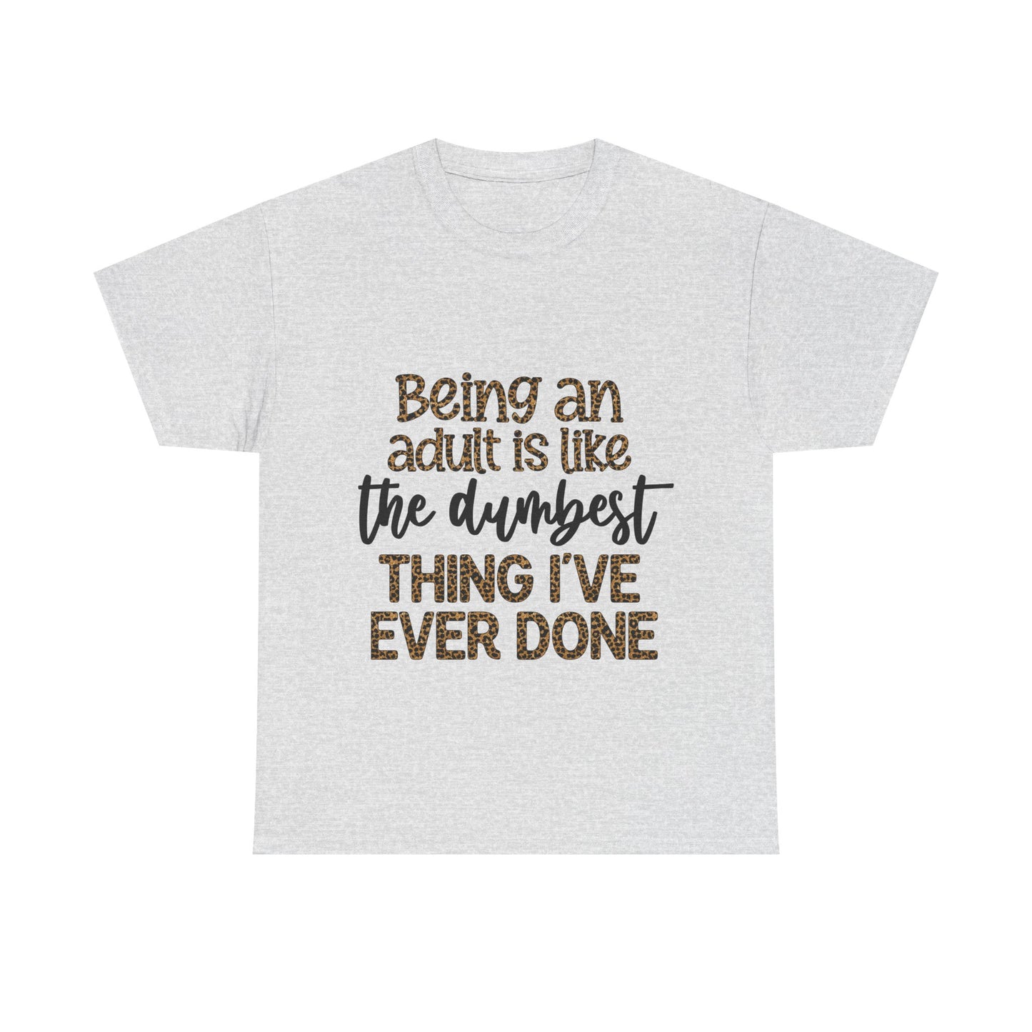 Being an Adult T-Shirt