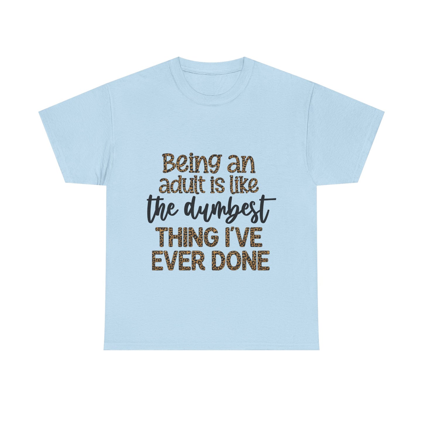 Being an Adult T-Shirt