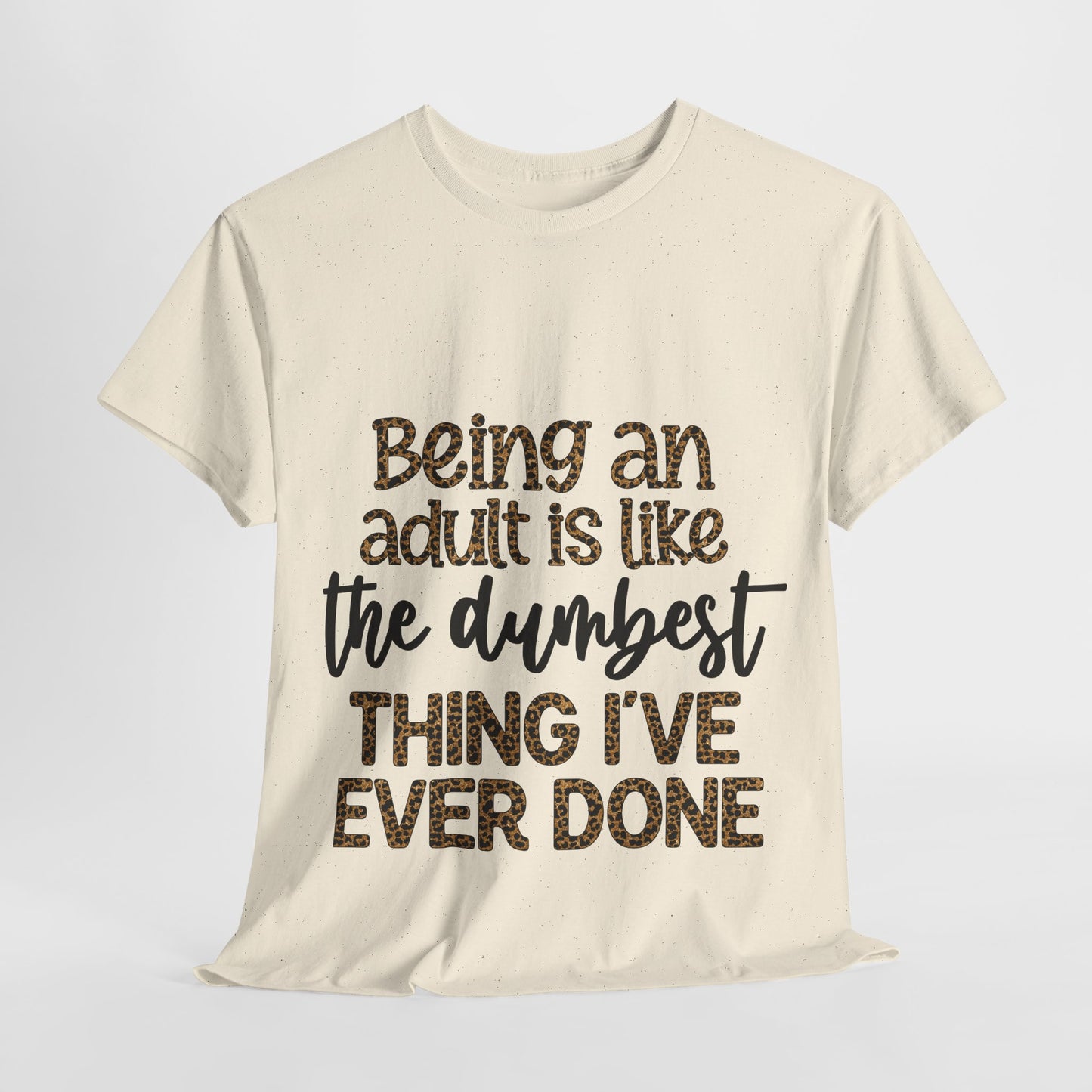 Being an Adult T-Shirt