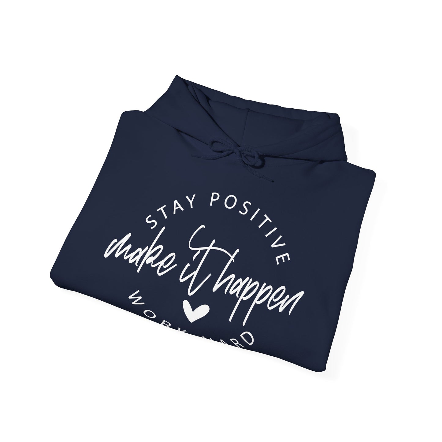 Stay Positive Motivational Hoodie