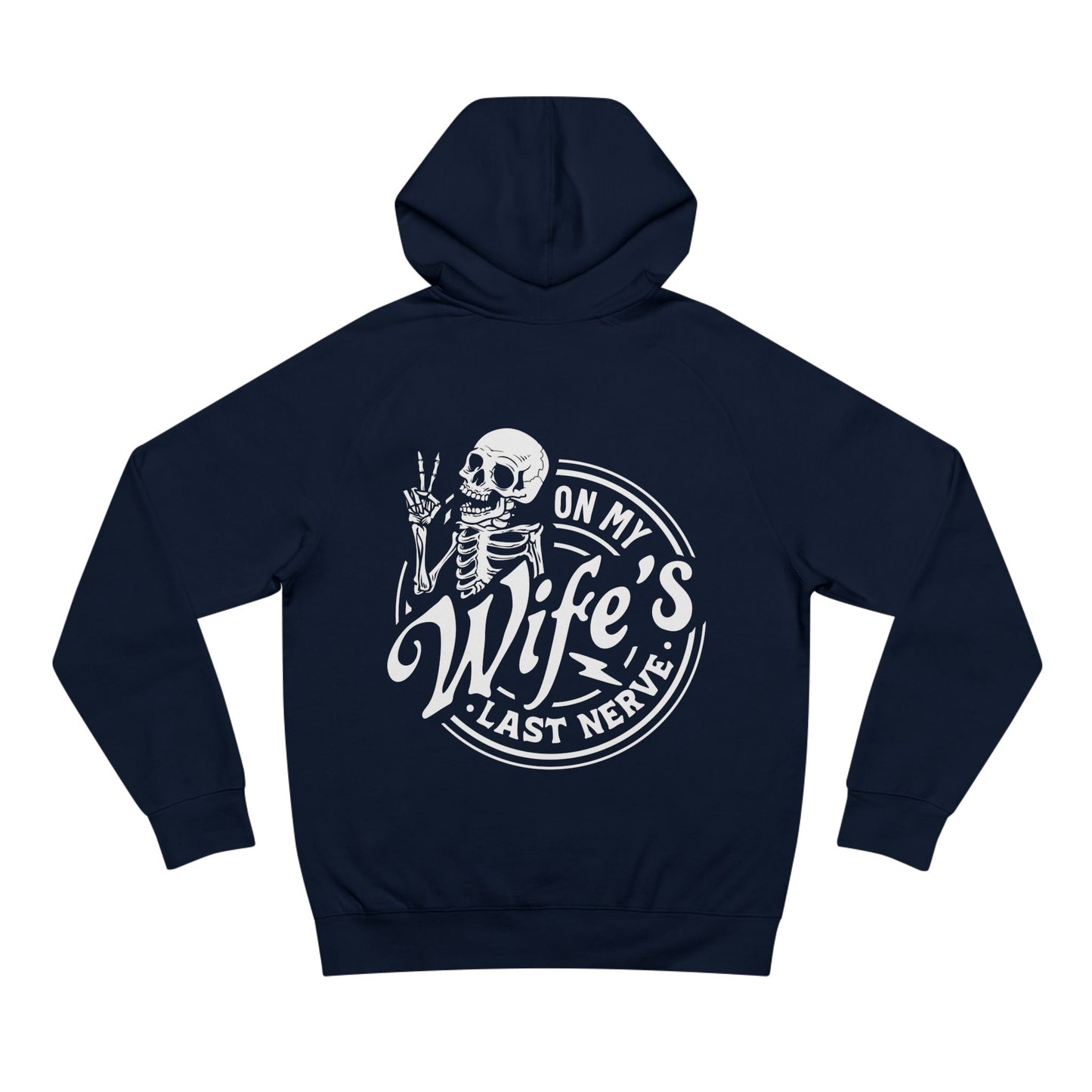 On My Wife's Last Nerve Hoddie