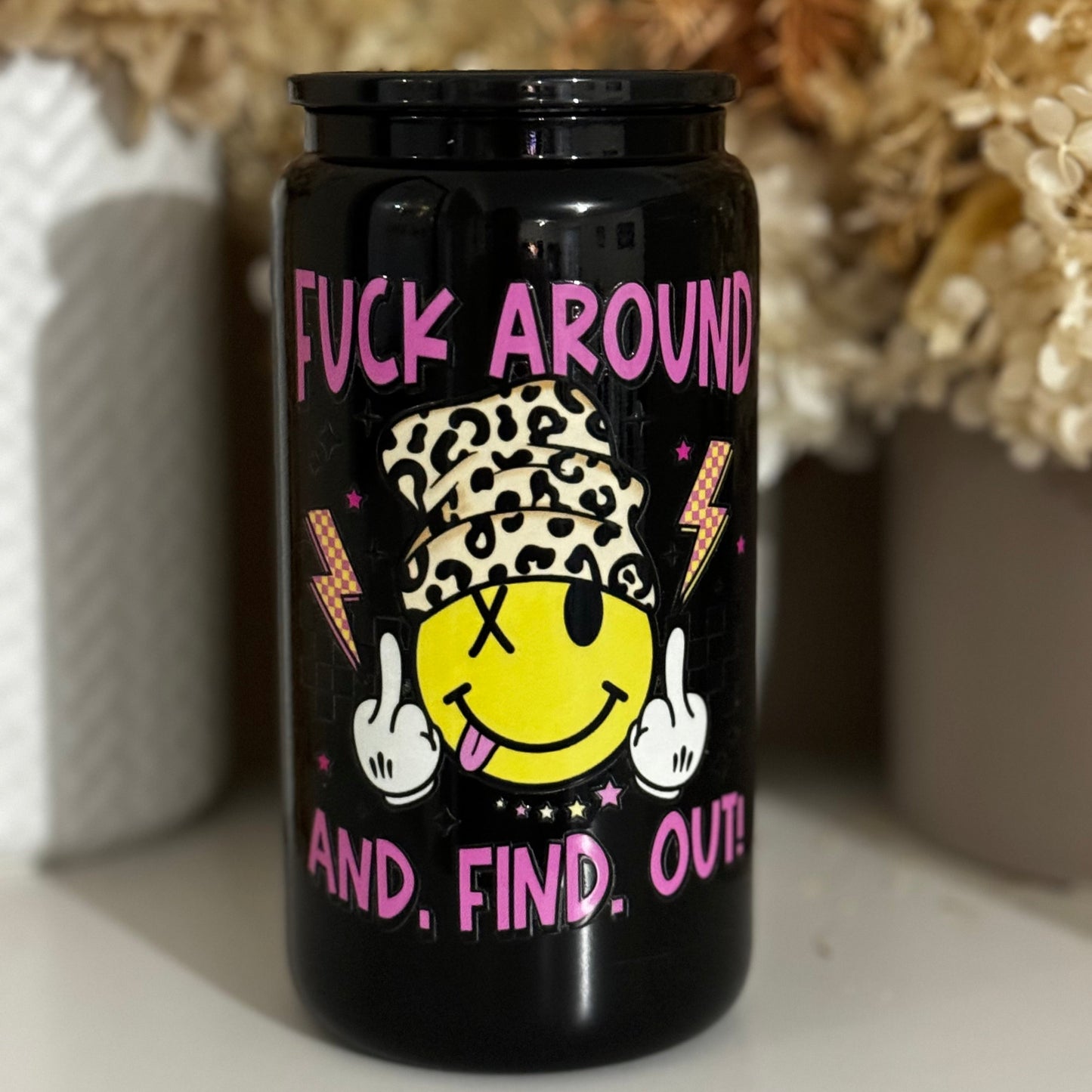 F*ck Around and Find Out Glass Tumbler