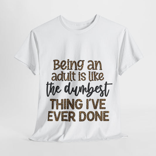 Being an Adult T-Shirt