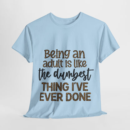 Being an Adult T-Shirt