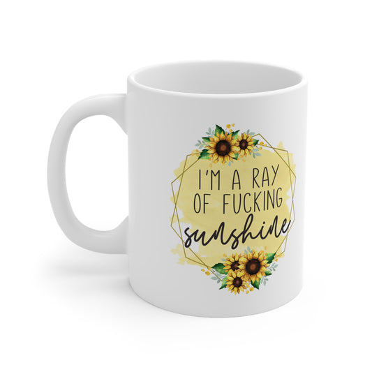 I'm a ray of f*cking sunshine Coffee Cup