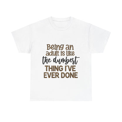 Being an Adult T-Shirt