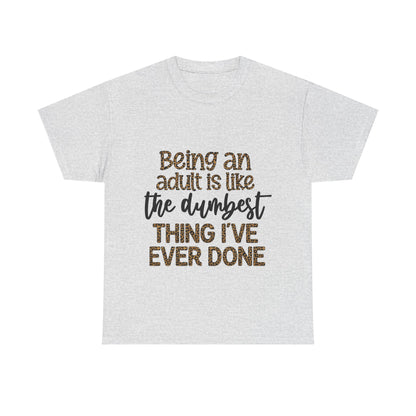 Being an Adult T-Shirt