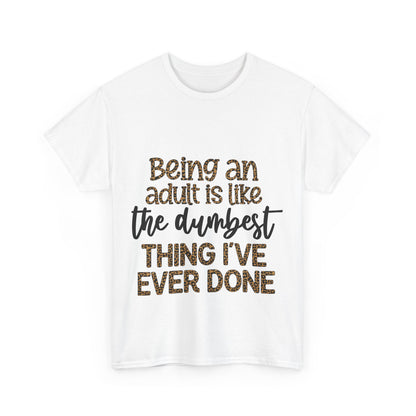 Being an Adult T-Shirt