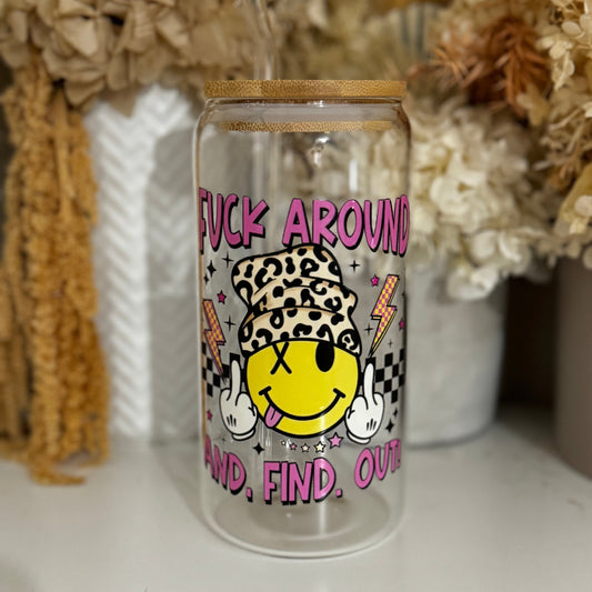 F*ck Around and Find Out Glass Tumbler